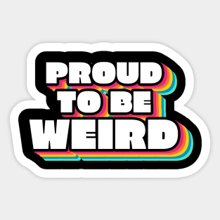 Proud To Be Weird Text Design Sticker